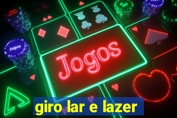 giro lar e lazer